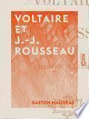 Voltaire et J.-J. Rousseau