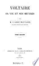 Voltaire, sa vie et ses oeuvres