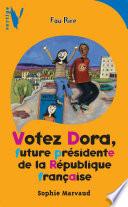 Votez Dora - Future Présidente de la République Française
