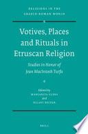Votives, Places, and Rituals in Etruscan Religion
