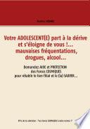 Votre adolescent(e) part à la dérive et s'éloigne de vous !... mauvaises fréquentations, drogues, alcool...