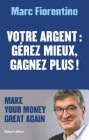 Votre argent : gérez mieux, gagnez plus !