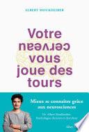 Votre cerveau vous joue des tours