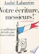 Votre écriture messieurs ! Les politiques dévoilés par leur écriture