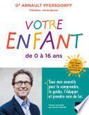 Votre enfant de 0 à 16 ans