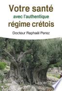Votre santé avec l’authentique régime crétois