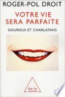 Votre vie sera parfaite
