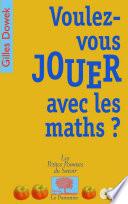 Voulez-vous jouer avec les maths ?