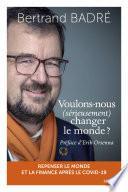 Voulons-nous (sérieusement) changer le monde ?