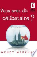 Vous avez dit célibataire ?