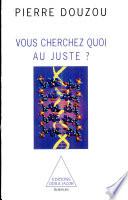 Vous cherchez quoi au juste?