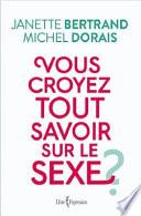 Vous croyez tout savoir sur le sexe?