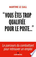 Vous êtes trop qualifiée pour le poste...