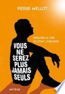 Vous ne serez plus jamais seuls