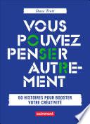 Vous pouvez penser autrement