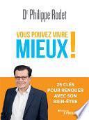 Vous pouvez vivre mieux !