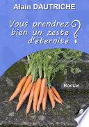 Vous prendrez bien un zeste d'éternité ?