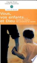 Vous, vos enfants... et Dieu