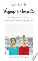 Voyage à Marseille - An Easy Novel in French