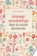 Voyage amoureux dans la cuisine des terroirs
