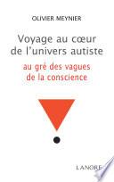 Voyage au coeur de l’univers autiste, au gré des vagues de la conscience
