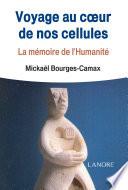 Voyage Au Couer de Nos Cellules