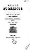 Voyage au Mexique contenant des notions exactes et peu connues sur la situation physique, morale et politique de ce pays