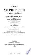 Voyage au pole sud et dans l'Océanie sur les corvettes l'Astrolabe et la Zélée ... pendant 1837-1840, sous le commandement de J. Dumont d'Urville. Géologie, minéralogie et géographie physique du voyage, par J. Grange. 2 pt. [and] Atlas