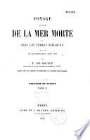 Voyage autour de la Mer Morte et dans les terres bibliques exécuté de décembre 1850 à avril 1851