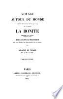 Voyage autour du monde exécuté pendant les années 1836 et 1837 sur la corvette la Bonite, commandée par M. Vaillant, capitaine de vaisseau
