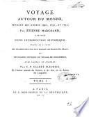 Voyage autour du monde, pendant les années 1790, 1791 et 1792, par Étienne Marchand, précédé d'une introduction historique, auquel on a joint des recherches sur les terres australes de Drake et un examen critique du voyage de Roggeween... par C.-P. Claret