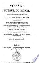 Voyage autour du monde, pendant les annees 1790, 1791 et 1792, par Etienne Marchand, précédé d'une introduction historique; ... orné de cartes et figures: par C.P. Claret Fleurieu, ... Tome premier [-troisième]