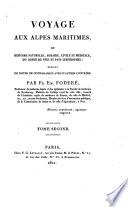Voyage aux Alpes maritimes, ou histoire naturelle, agraire, civile et médicale, du comté de Nice et pays limitrophes; enrichi de notes