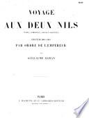 Voyage aux deux Nils (Nubie, Kordofan, Soudan oriental) exécuté de 1860 à 1864