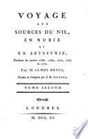 Voyage aux sources du Nil, en Nubie et en Abyssynie, pendant les années 1768, 1769, 1770, 1771 & 1772. Par M. James Bruce. Traduit de l'anglois par J.H. Castera