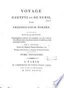 Voyage d'Egypte et de Nubie, par Frédéric-Louis Norden. Nouvelle édition, soigneusement conférée sur l'originale, avec des notes et des additions tirées des auteurs anciens et modernes, et des géographes arabes, par L. Langlès, auteur de l'alphabet Tartare Mantchou, etc. ; ouvrage enrichi de cartes et de figures dessinées par l'auteur