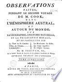 Voyage dans l'hémisphère austral et autour du monde, fait sur les vaisseaux de [sic] roi l'Aventure et la Résolution en 1772, 1773, 1774 et 1775, écrit par James Cook,... dans lequel on a inséré la relation du capitaine Furneaux et celle de MM. Forster