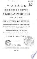 Voyage de découvertes à l'Océan Pacifique du Nord, et autour du monde