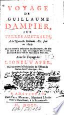 Voyage de Guillaume Dampier, aux terres australes, à la Nouvelle Hollande, &c. fait en 1699, où, L'on trouve la description des Isles Canaries, des Isles de Mayo & de S. Jago, de la Baye de Tous les Saints, des forts & de la ville de Bahia dans le Bresil, &c