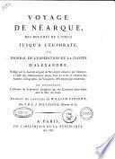 Voyage de Nearque, des bouches de l'Indus jusqu'a l'Euphrate, ou Journal de l'expedition de la flotte d'Alexandre, redige sur le journal original de Nearque conserve par Arrien ... et contenant l'Histoire de la premiere navigation que leseuropeens aient tentee dans la mer des Indes, trad. de l'anglais de W. V. par J.B.L.J. Billecocq