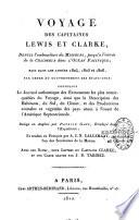 Voyage des capitaines Lewis et Clarke, depuis l'embouchure du Missouri jusqu'à l'entrée de la Colombia dans l'Océan Pacifique; fait dans les années 1804, 1805 et 1806 par ordre du gouvernement des Etats-Unis