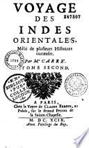 Voyage des Indes orientales, mêlé de plusieurs histoires curieuses, par M. Carré...