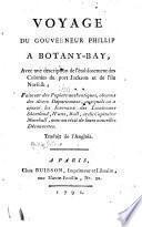 Voyage du gouverneur Phillip a Botany-Bay, avec une description de l'établissement des colonies du port Jackson et de l'ile Norfolk