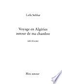 Voyage en Algéries autour de ma chambre