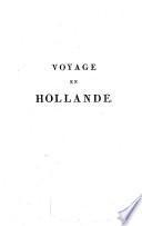 Voyage en Hollande et dans le midi de l'Allemagne, sur les deux rives du Rhin
