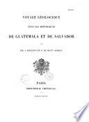Voyage géologique dans les Républiques de Guatemala et de Salvador