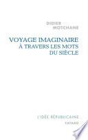 Voyage imaginaire à travers les mots du siècle