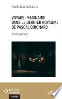 Voyage imaginaire dans le dernier royaume de Pascal Quignard