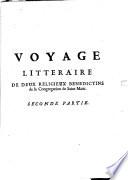 Voyage Littéraire De Deux Religieux Benedictins de la Congregation de Saint Maur. Où L'On Trouvera I. ...