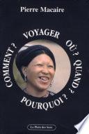 Voyager Où? Quand? Comment? Pourquoi?